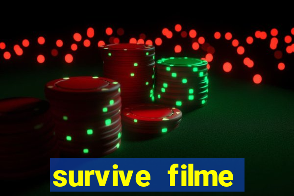 survive filme completo dublado